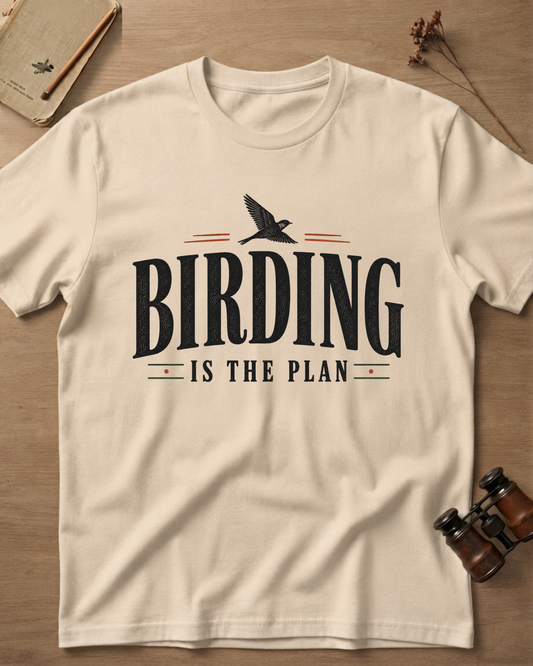 Birding Is The Plan T-Shirt
