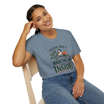 Please Don't Make Me Go Inside T-Shirt