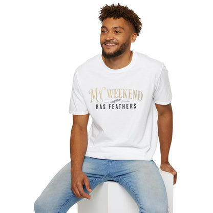 My Weekend Has Feathers T-Shirt