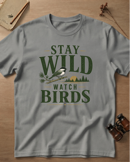 Stay Wild Watch Birds T-Shirt