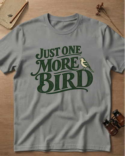 Just One More Bird T-Shirt