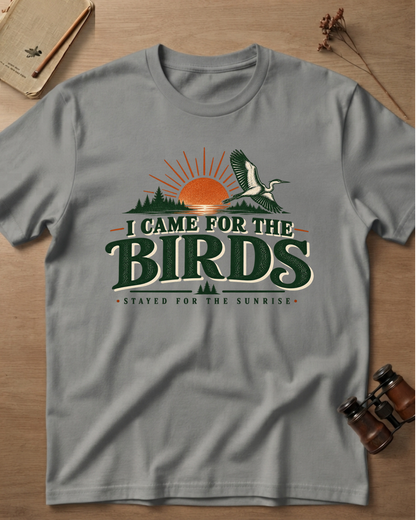 I Came For The Birds T-Shirt