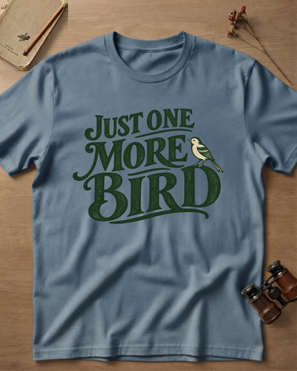 Just One More Bird T-Shirt