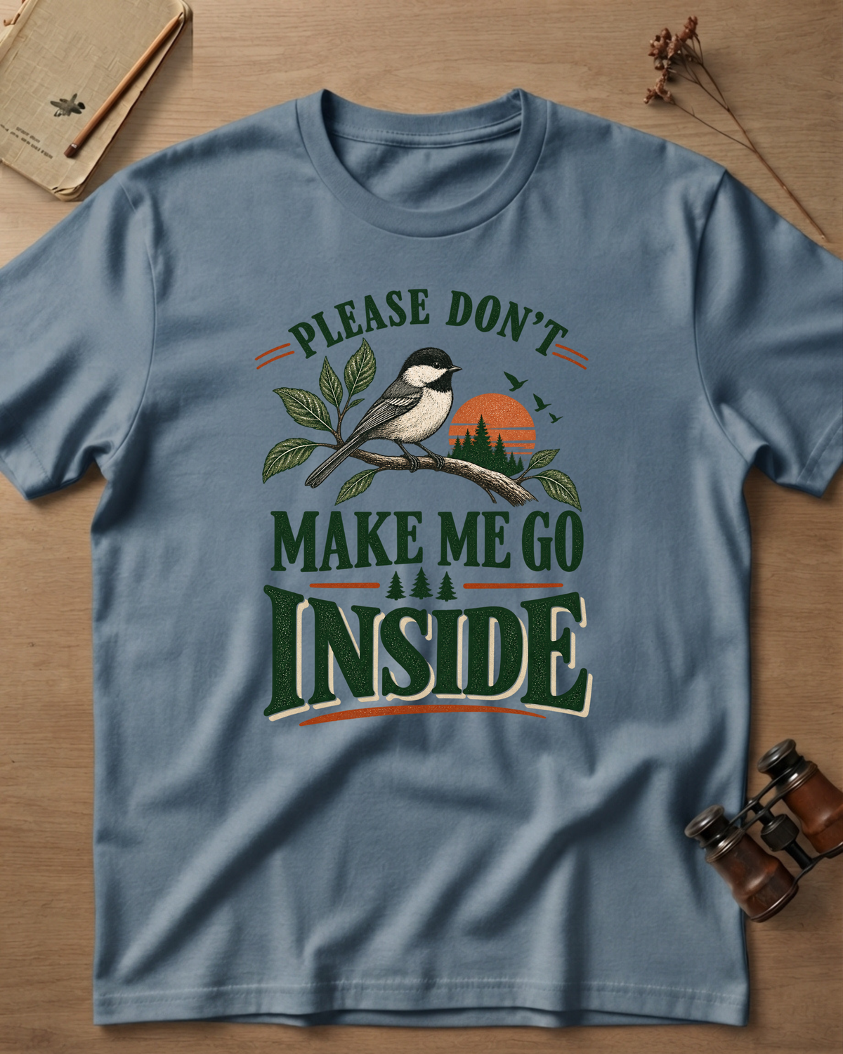 Please Don't Make Me Go Inside T-Shirt