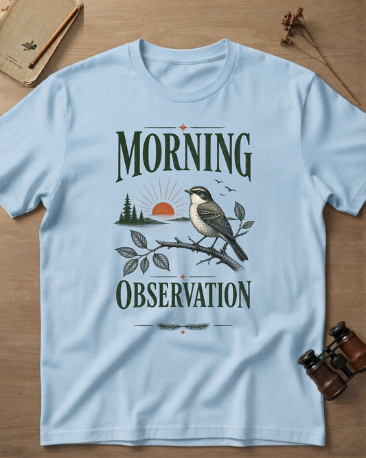 Morning Observation T-Shirt