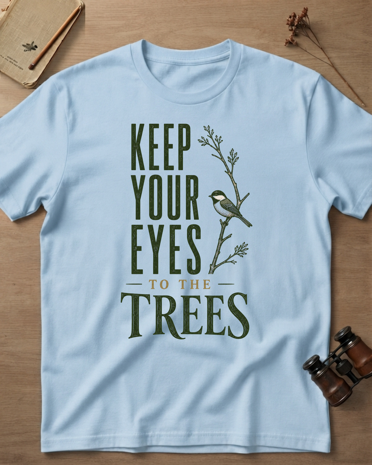 Keep Your Eyes To The Trees T-Shirt