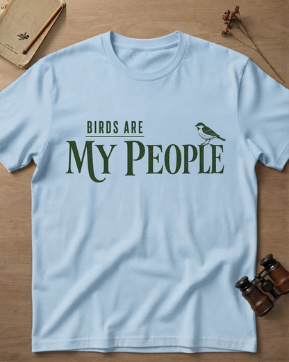 Birds Are My People T-Shirt