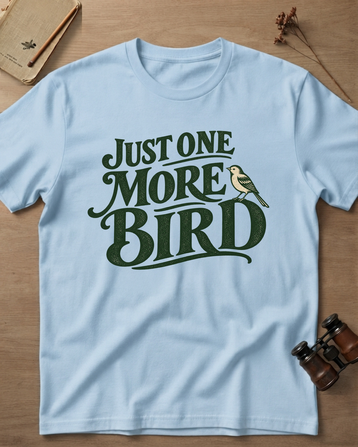 Just One More Bird T-Shirt