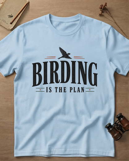 Birding Is The Plan T-Shirt