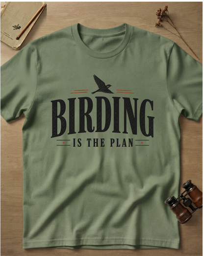 Birding Is The Plan T-Shirt