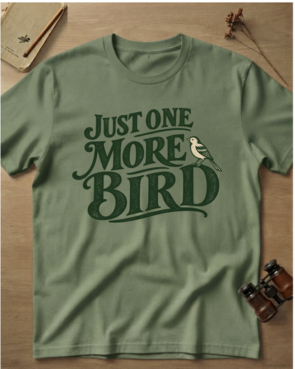 Just One More Bird T-Shirt