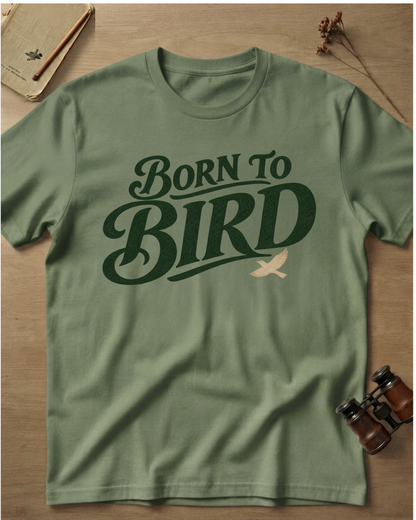 Born To Bird T-Shirt