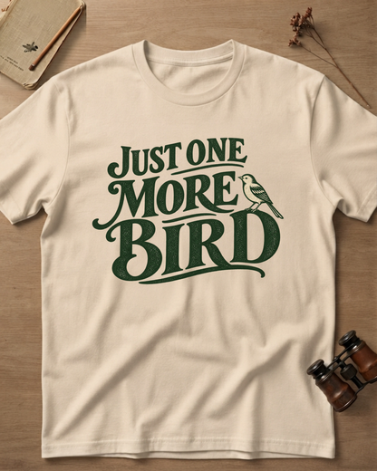 Just One More Bird T-Shirt