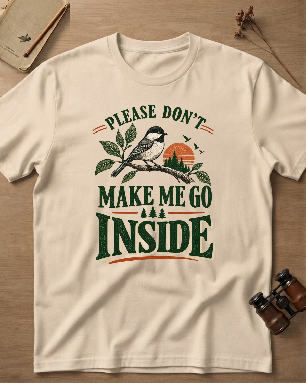 Please Don't Make Me Go Inside T-Shirt