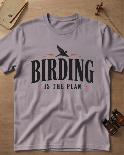 Birding Is The Plan T-Shirt