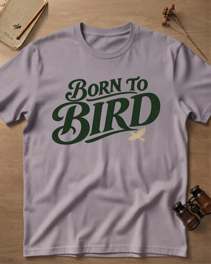 Born To Bird T-Shirt