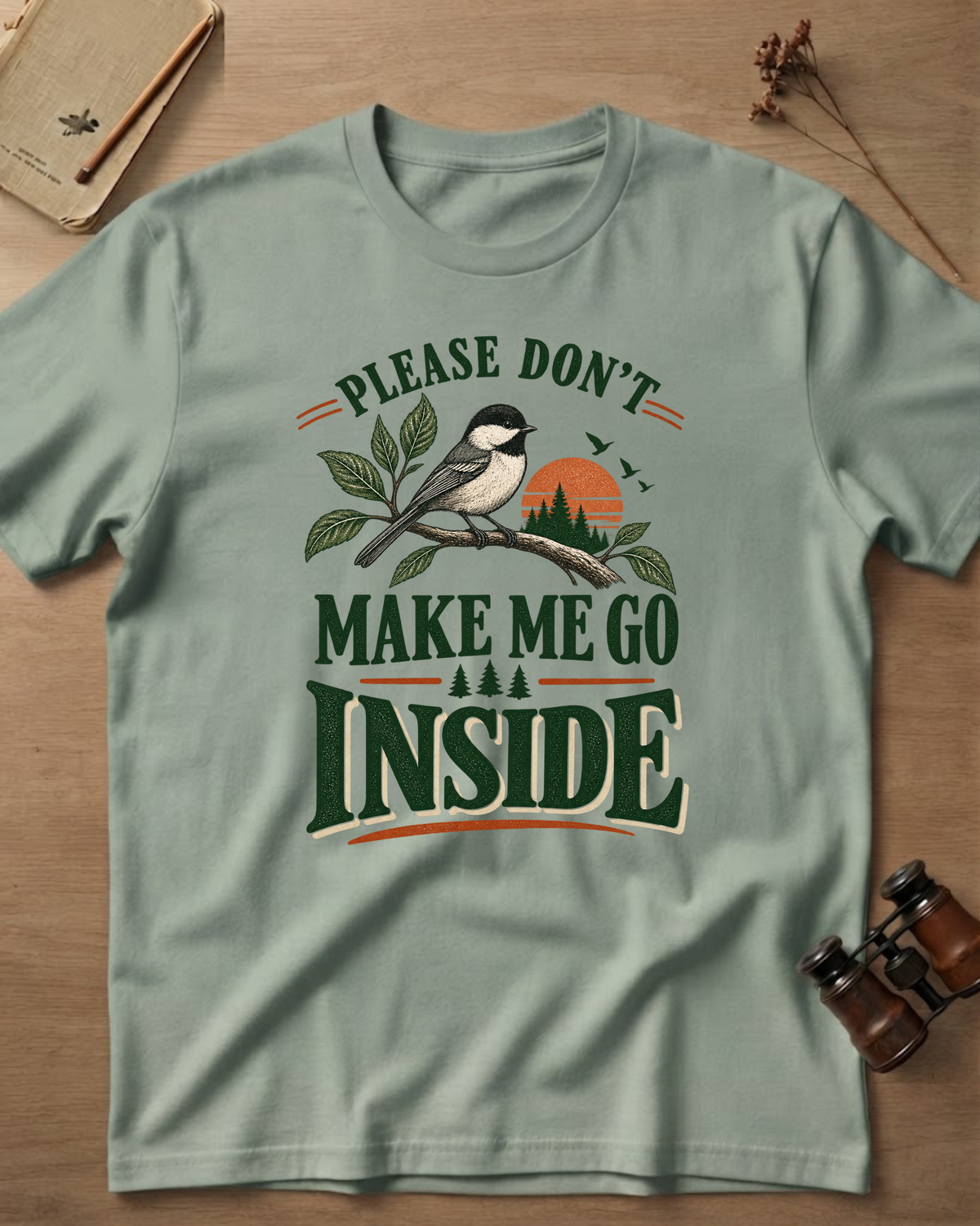 Please Don't Make Me Go Inside T-Shirt