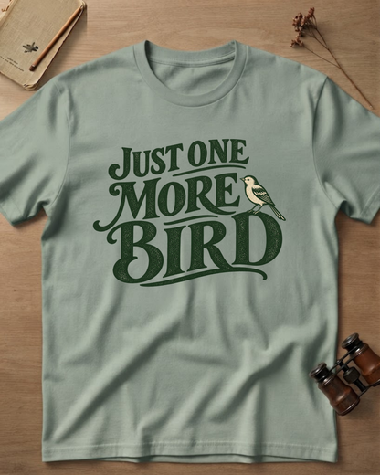 Just One More Bird T-Shirt