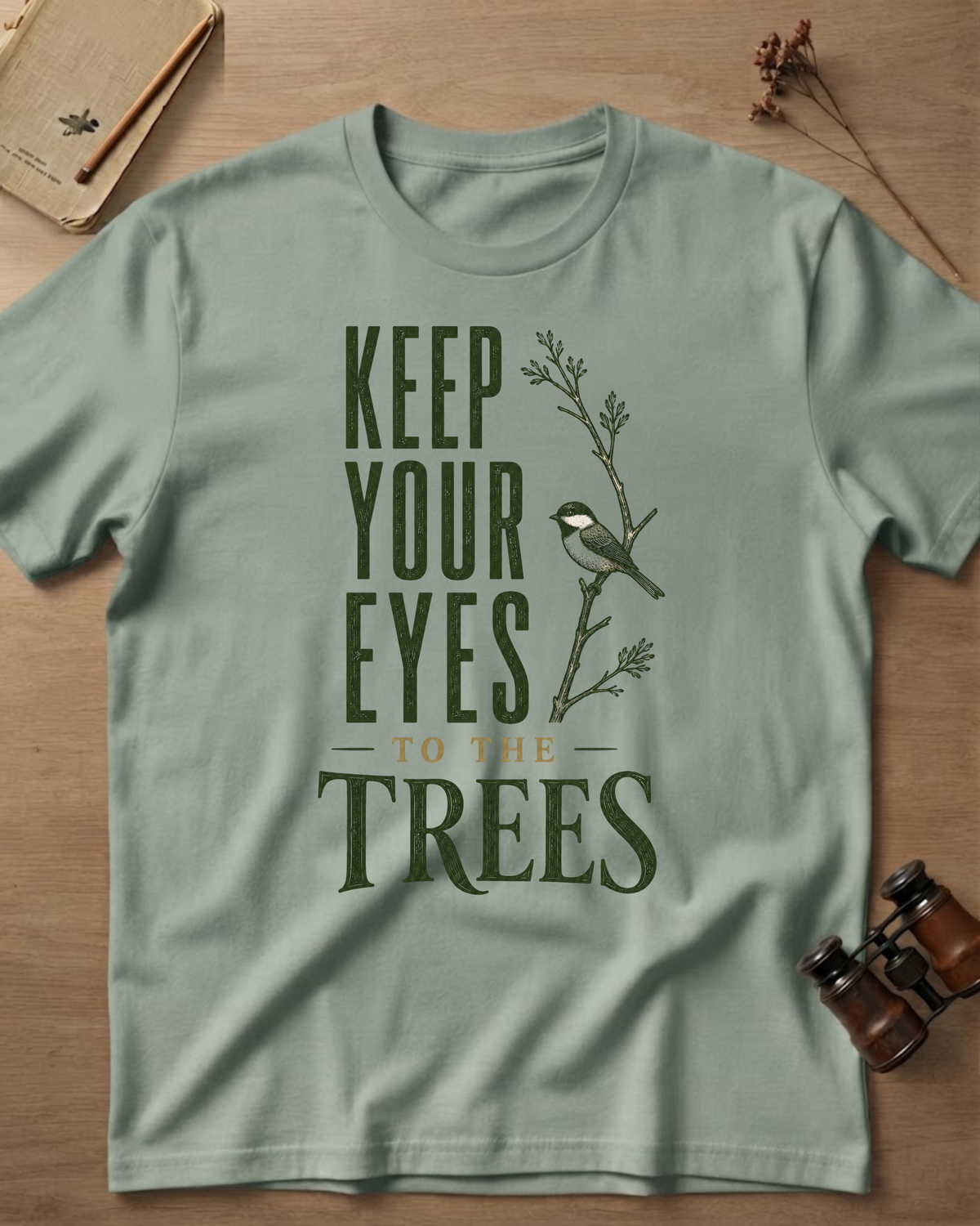 Keep Your Eyes To The Trees T-Shirt