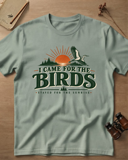 I Came For The Birds T-Shirt