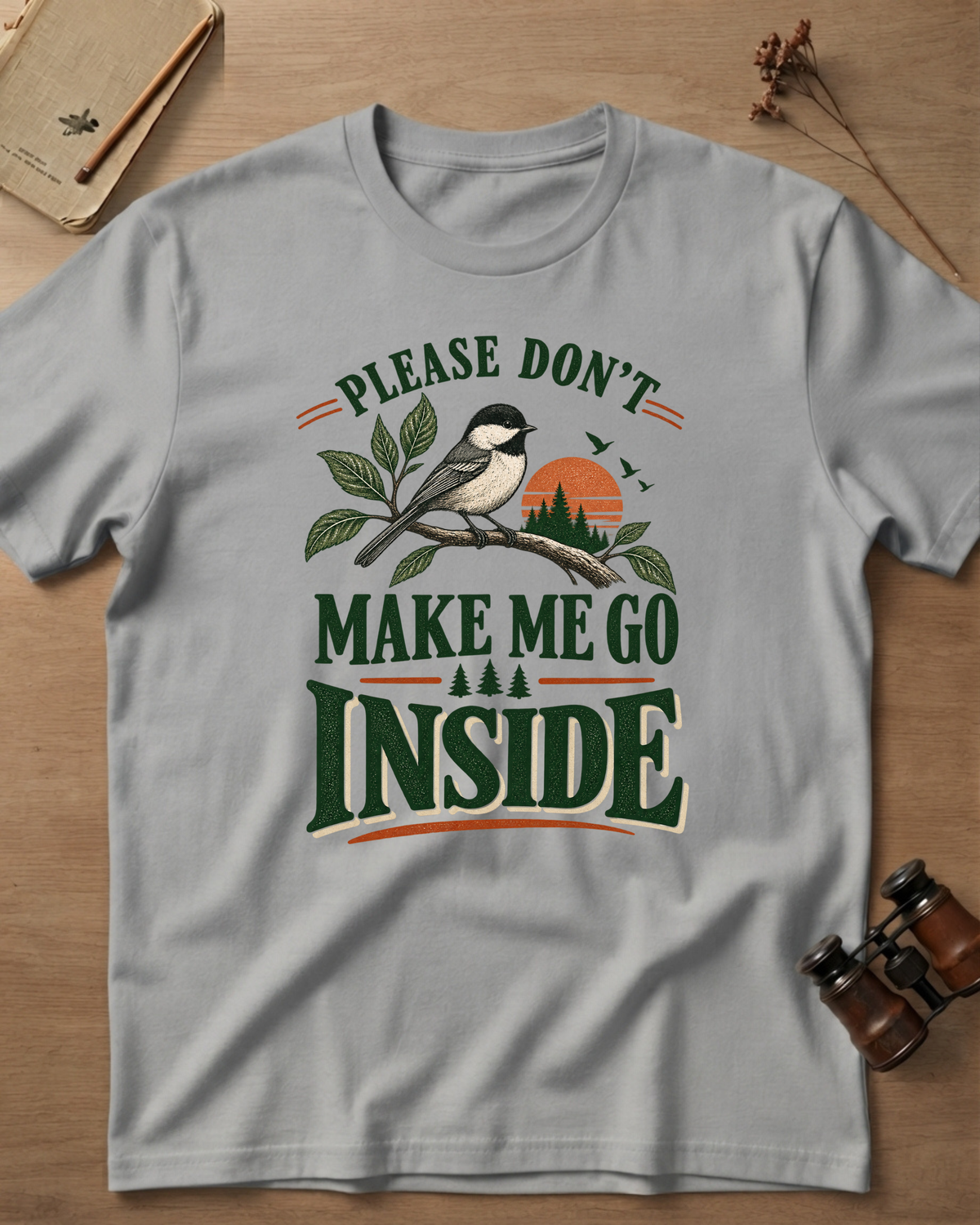 Please Don't Make Me Go Inside T-Shirt