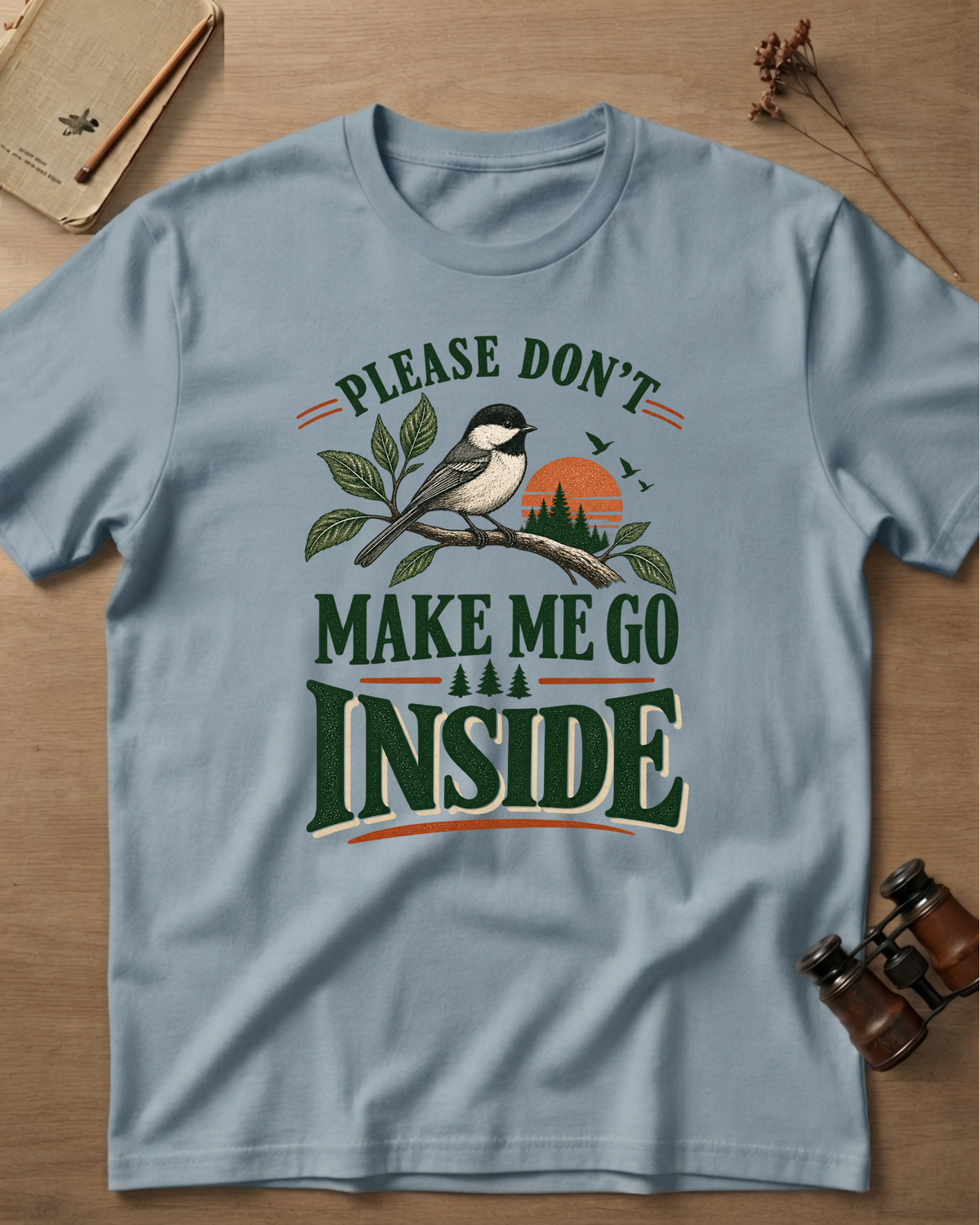 Please Don't Make Me Go Inside T-Shirt
