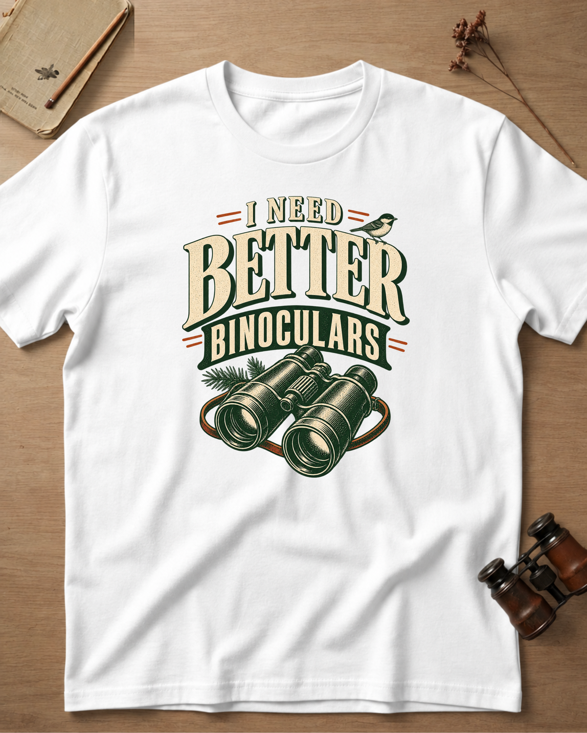I Need Better Binoculars T-Shirt
